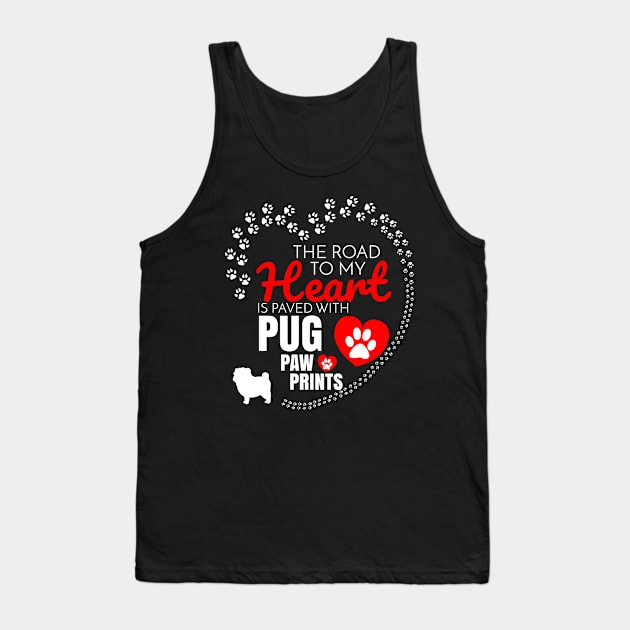 The Road To My Heart Is Paved With Pug Paw Prints - Gift For Pug Dog Lover Tank Top by HarrietsDogGifts
